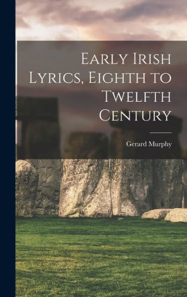 Early Irish Lyrics, Eighth To Twelfth Century