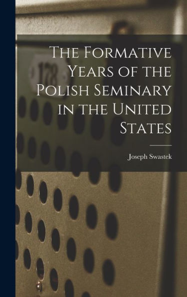 The Formative Years Of The Polish Seminary In The United States