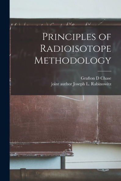 Principles Of Radioisotope Methodology
