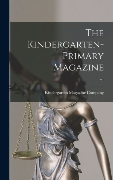 The Kindergarten-Primary Magazine; 21