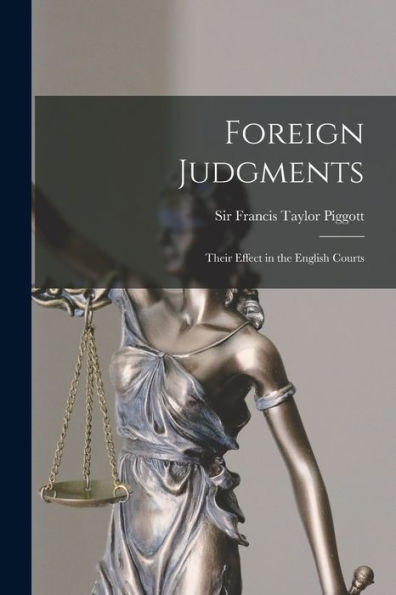 Foreign Judgments: Their Effect In The English Courts