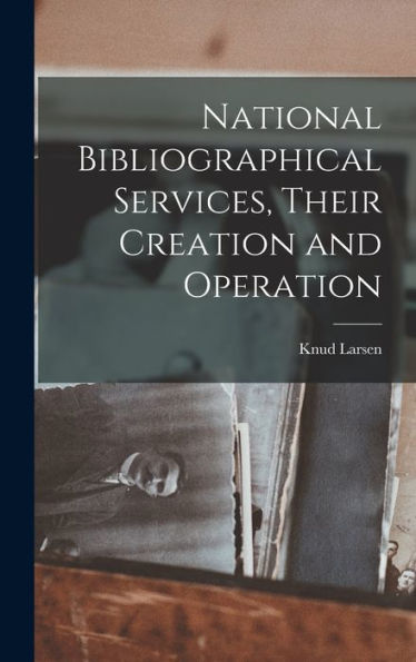National Bibliographical Services, Their Creation And Operation