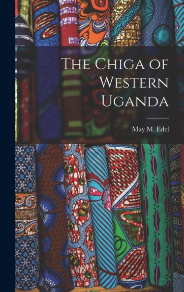 The Chiga Of Western Uganda