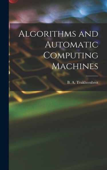 Algorithms And Automatic Computing Machines