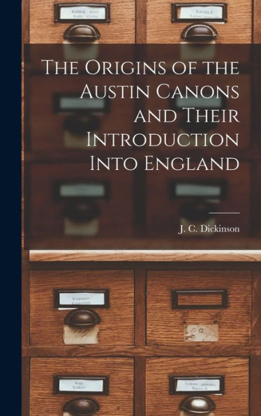The Origins Of The Austin Canons And Their Introduction Into England