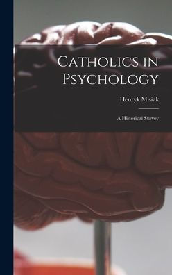 Catholics In Psychology: A Historical Survey