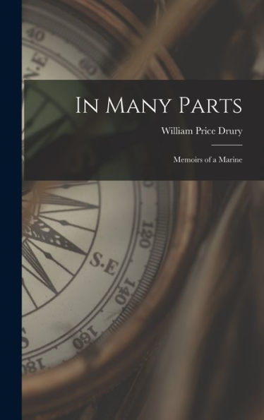 In Many Parts: Memoirs Of A Marine