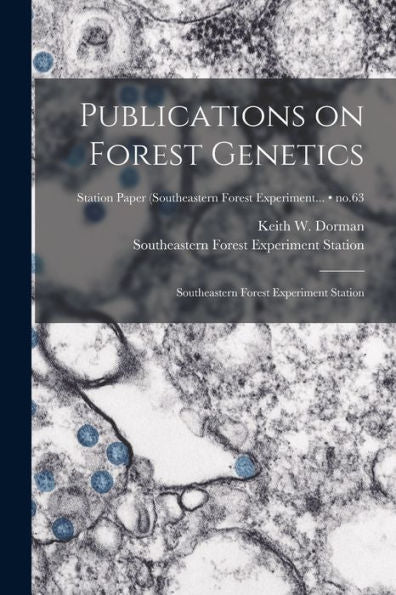 Publications On Forest Genetics: Southeastern Forest Experiment Station; No.63