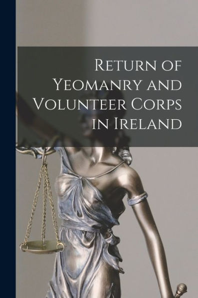 Return Of Yeomanry And Volunteer Corps In Ireland