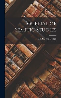 Journal Of Semitic Studies; V. 4, No. 2 (Apr. 1959)