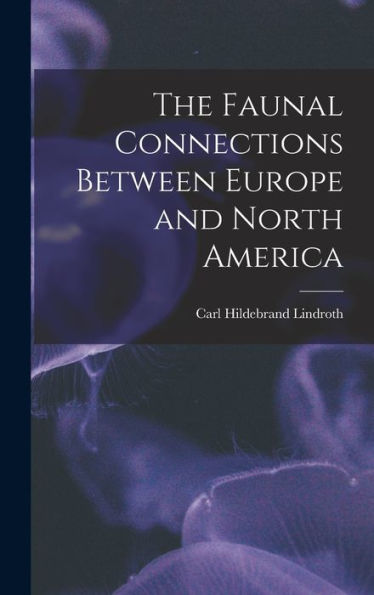The Faunal Connections Between Europe And North America
