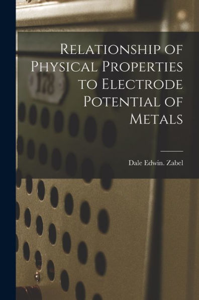 Relationship Of Physical Properties To Electrode Potential Of Metals