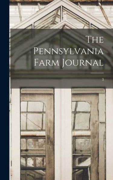 The Pennsylvania Farm Journal; 3