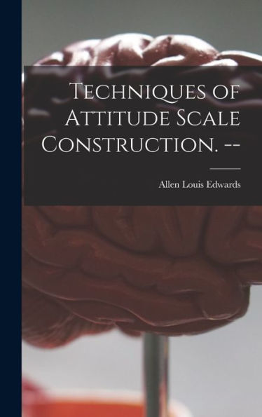 Techniques Of Attitude Scale Construction. --