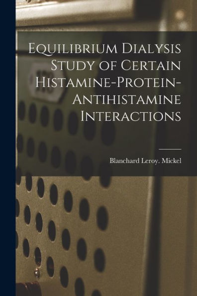 Equilibrium Dialysis Study Of Certain Histamine-Protein-Antihistamine Interactions