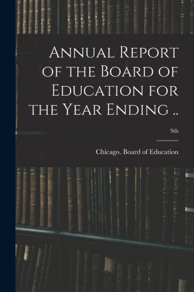 Annual Report Of The Board Of Education For The Year Ending ..; 9Th