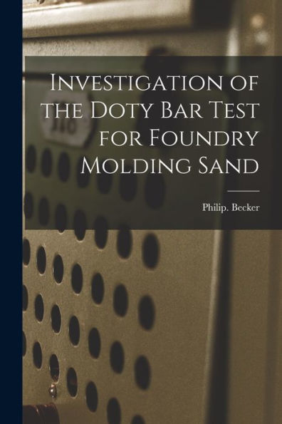 Investigation Of The Doty Bar Test For Foundry Molding Sand
