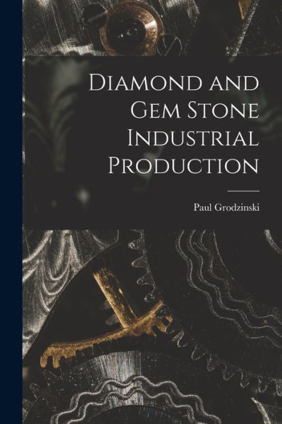 Diamond And Gem Stone Industrial Production