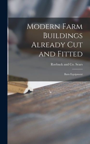 Modern Farm Buildings Already Cut And Fitted: Barn Equipment