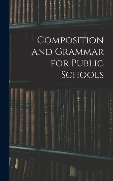 Composition And Grammar For Public Schools