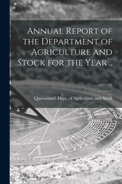Annual Report Of The Department Of Agriculture And Stock For The Year ..; 1892/93