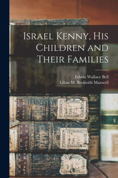 Israel Kenny, His Children And Their Families