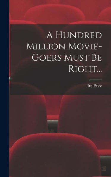 A Hundred Million Movie-Goers Must Be Right...