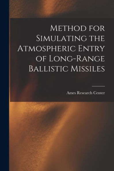Method For Simulating The Atmospheric Entry Of Long-Range Ballistic Missiles