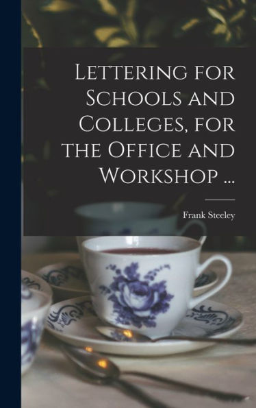 Lettering For Schools And Colleges, For The Office And Workshop ...