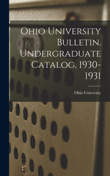 Ohio University Bulletin. Undergraduate Catalog, 1930-1931