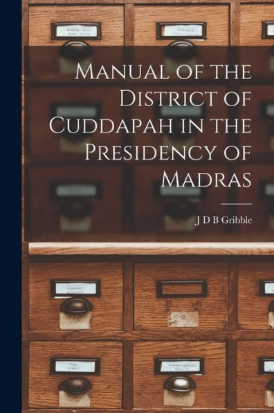 Manual Of The District Of Cuddapah In The Presidency Of Madras