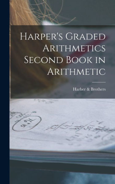 Harper'S Graded Arithmetics Second Book In Arithmetic