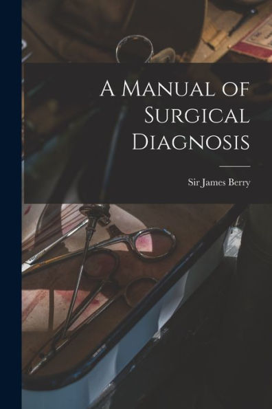 A Manual Of Surgical Diagnosis