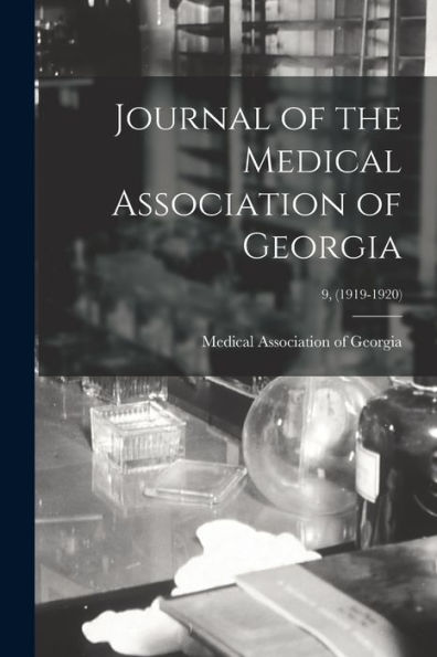 Journal Of The Medical Association Of Georgia; 9, (1919-1920)