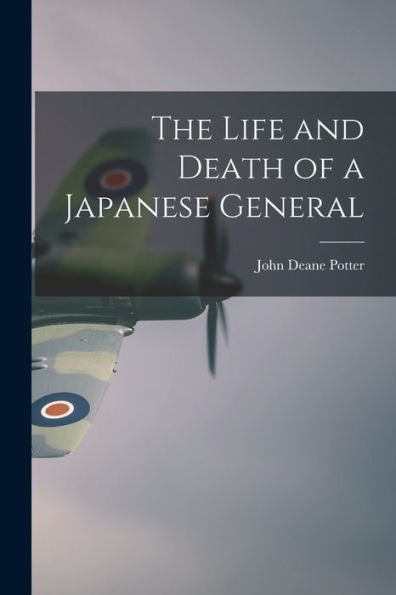 The Life And Death Of A Japanese General