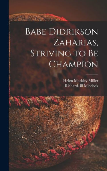 Babe Didrikson Zaharias, Striving To Be Champion