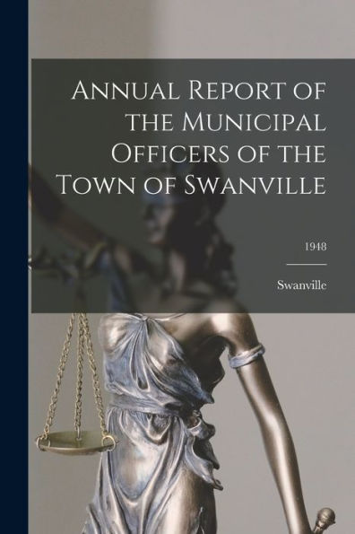 Annual Report Of The Municipal Officers Of The Town Of Swanville; 1948