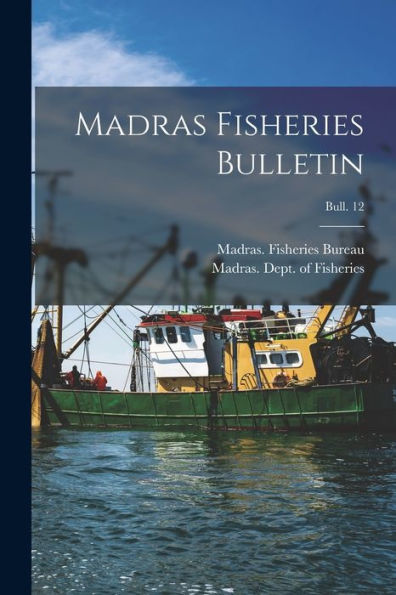 Madras Fisheries Bulletin; Bull. 12