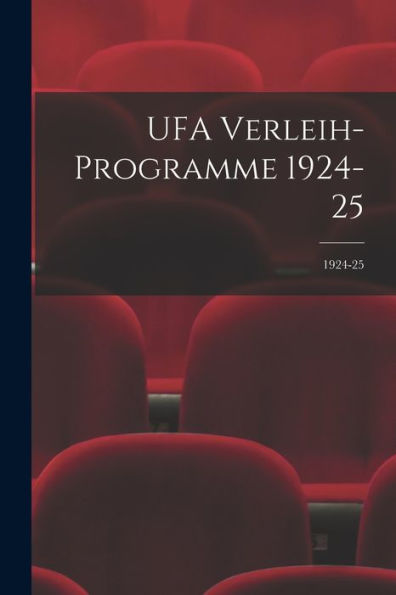 Ufa Verleih-Programme 1924-25; 1924-25