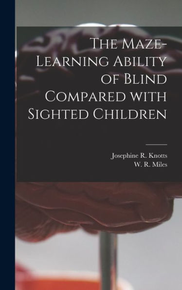 The Maze-Learning Ability Of Blind Compared With Sighted Children