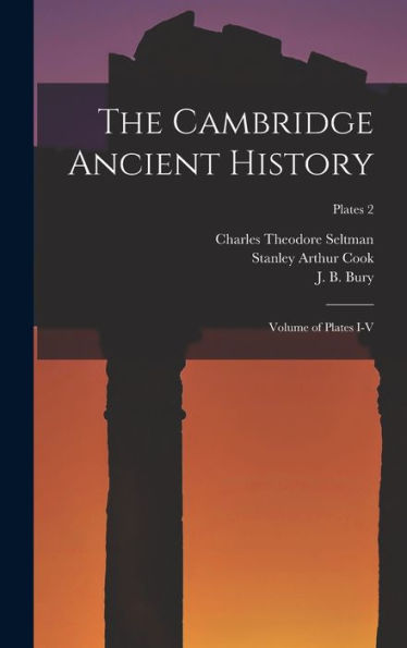 The Cambridge Ancient History: Volume Of Plates I-V; Plates 2