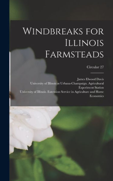 Windbreaks For Illinois Farmsteads; Circular 27