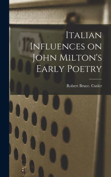 Italian Influences On John Milton'S Early Poetry