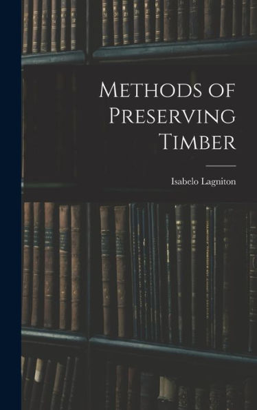 Methods Of Preserving Timber