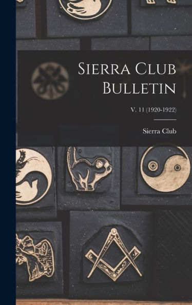Sierra Club Bulletin; V. 11 (1920-1922)