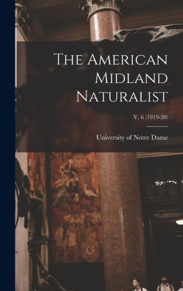 The American Midland Naturalist; V. 6 (1919-20)