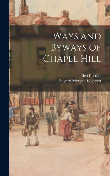 Ways And Byways Of Chapel Hill