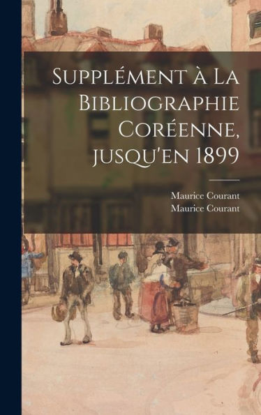 Supple´Ment A` La Bibliographie Core´Enne, Jusqu'En 1899