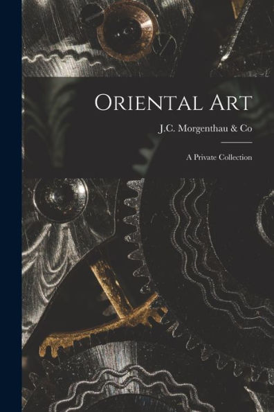 Oriental Art: A Private Collection