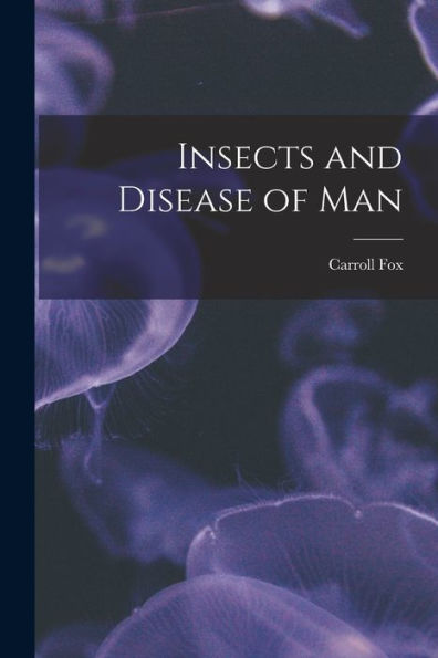 Insects And Disease Of Man